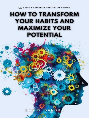 cover image of How to Transform Your Habits and Maximize Your Potential